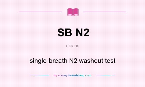 What does SB N2 mean? It stands for single-breath N2 washout test