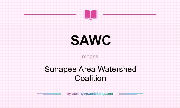 What does SAWC mean? It stands for Sunapee Area Watershed Coalition