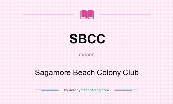 What does SBCC mean? It stands for Sagamore Beach Colony Club