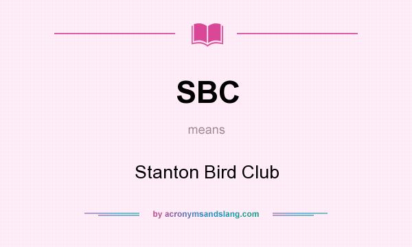 What does SBC mean? It stands for Stanton Bird Club