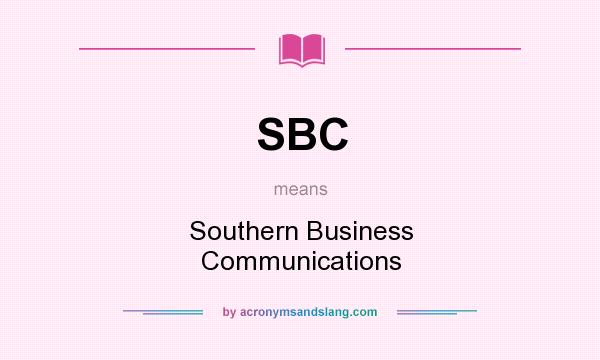 What does SBC mean? It stands for Southern Business Communications