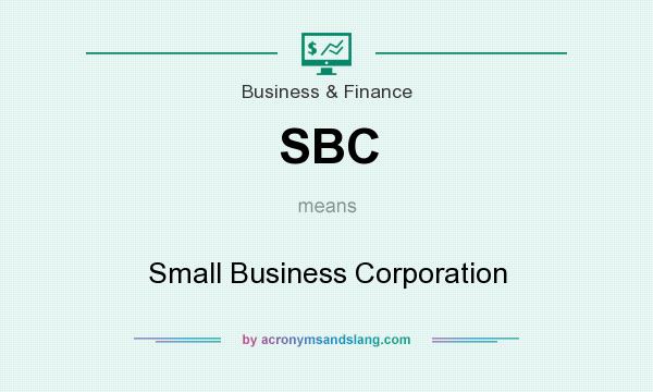 What does SBC mean? It stands for Small Business Corporation
