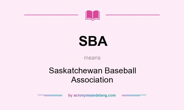 What does SBA mean? It stands for Saskatchewan Baseball Association