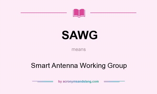 What does SAWG mean? It stands for Smart Antenna Working Group