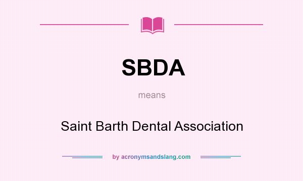 What does SBDA mean? It stands for Saint Barth Dental Association