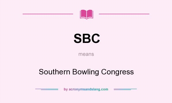 What does SBC mean? It stands for Southern Bowling Congress
