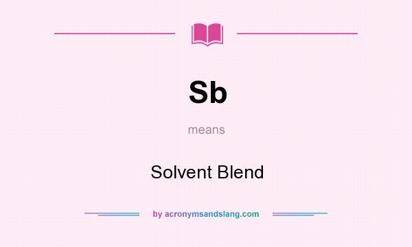 What does Sb mean? It stands for Solvent Blend