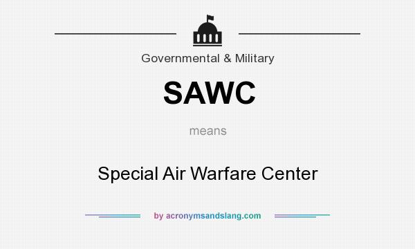 What does SAWC mean? It stands for Special Air Warfare Center