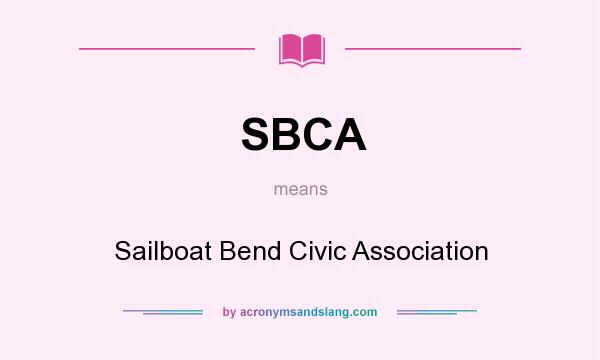 What does SBCA mean? It stands for Sailboat Bend Civic Association