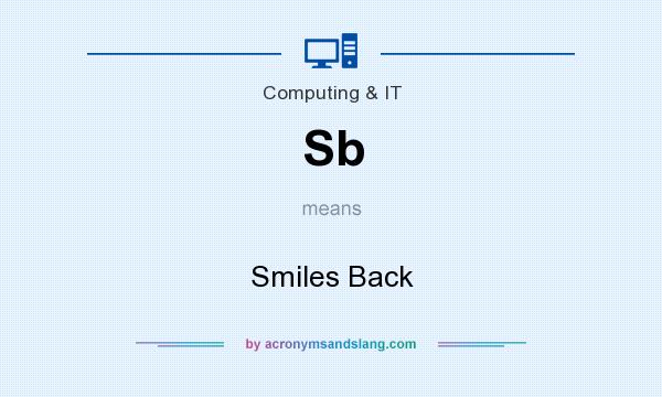 What does Sb mean? It stands for Smiles Back