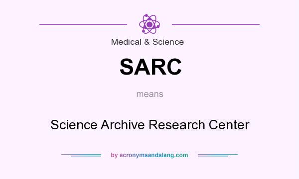 What does SARC mean? It stands for Science Archive Research Center