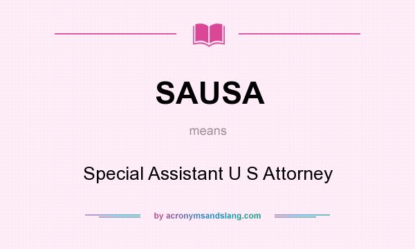 What does SAUSA mean? It stands for Special Assistant U S Attorney