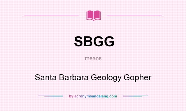 What does SBGG mean? It stands for Santa Barbara Geology Gopher