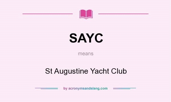 What does SAYC mean? It stands for St Augustine Yacht Club