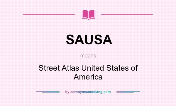 What does SAUSA mean? It stands for Street Atlas United States of America