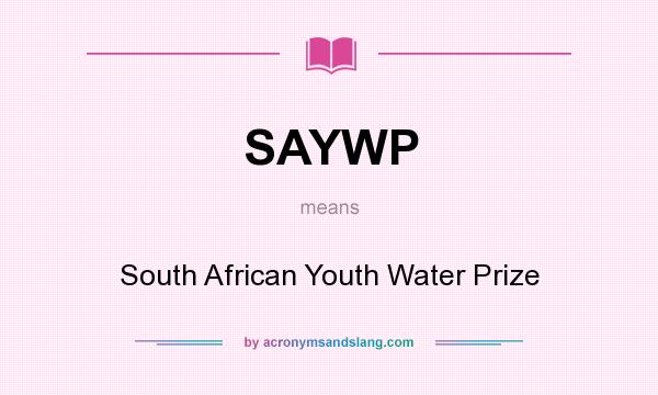 What does SAYWP mean? It stands for South African Youth Water Prize