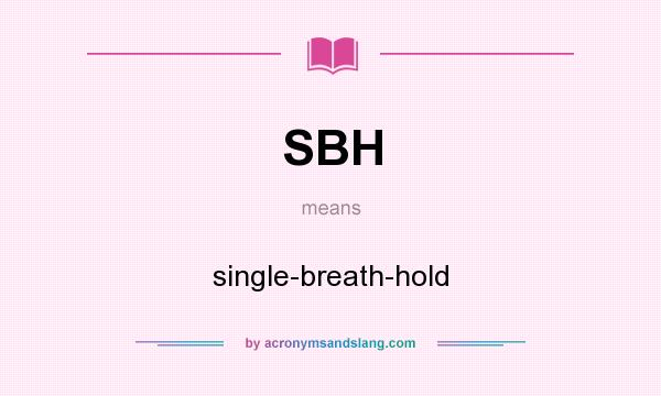 What does SBH mean? It stands for single-breath-hold
