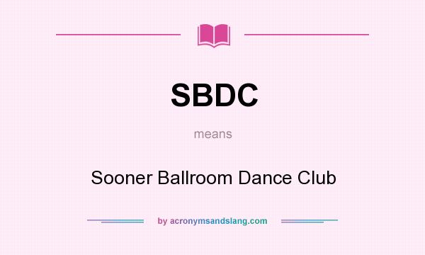 What does SBDC mean? It stands for Sooner Ballroom Dance Club