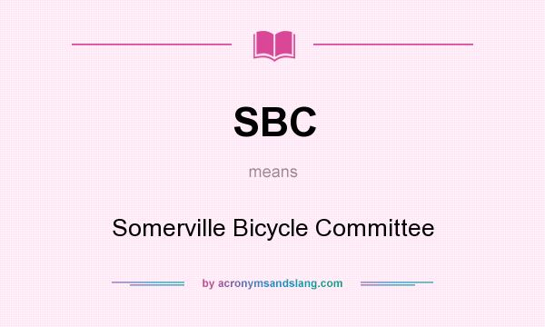 What does SBC mean? It stands for Somerville Bicycle Committee