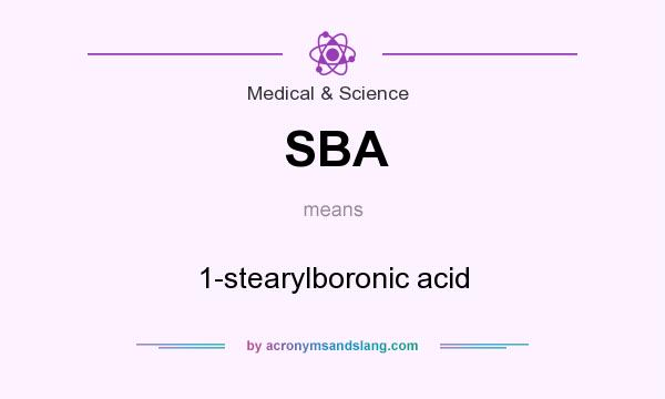 What does SBA mean? It stands for 1-stearylboronic acid