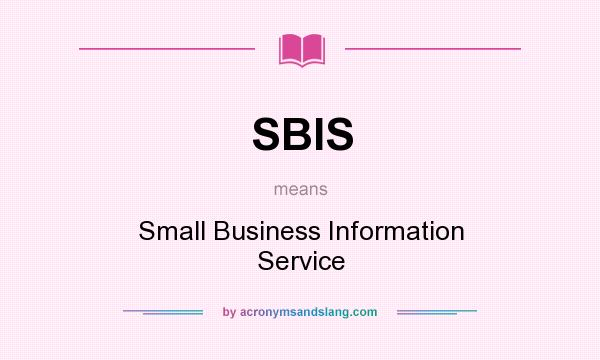 What does SBIS mean? It stands for Small Business Information Service