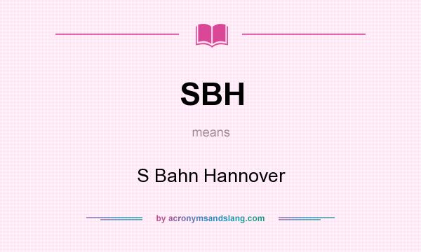What does SBH mean? It stands for S Bahn Hannover