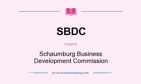 What does SBDC mean? It stands for Schaumburg Business Development Commission