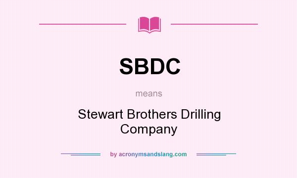 What does SBDC mean? It stands for Stewart Brothers Drilling Company
