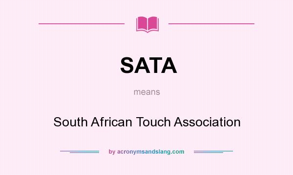 What does SATA mean? It stands for South African Touch Association