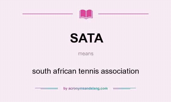 What does SATA mean? It stands for south african tennis association