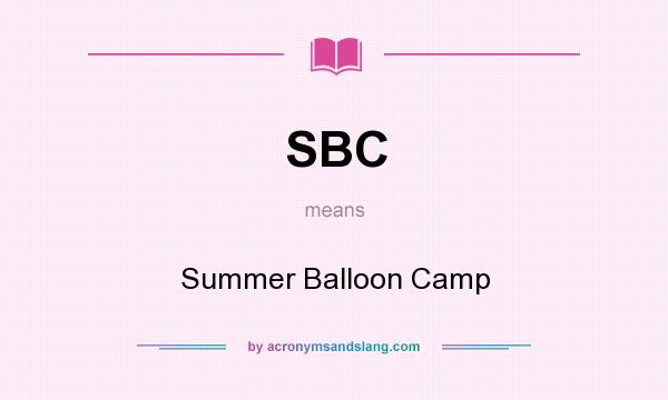 What does SBC mean? It stands for Summer Balloon Camp