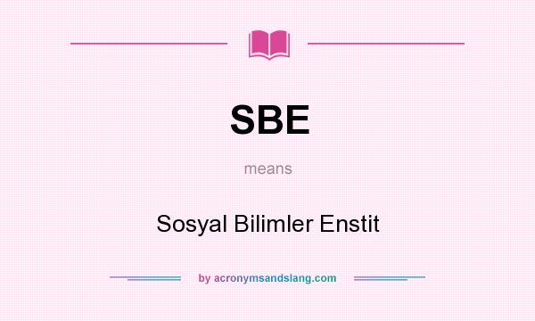 What does SBE mean? It stands for Sosyal Bilimler Enstit
