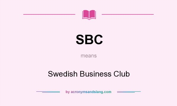 What does SBC mean? It stands for Swedish Business Club