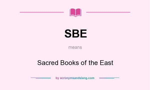 What does SBE mean? It stands for Sacred Books of the East