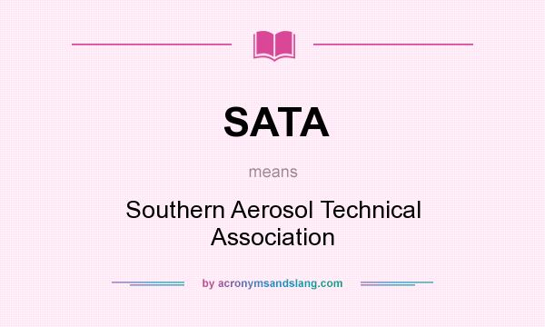 What does SATA mean? It stands for Southern Aerosol Technical Association
