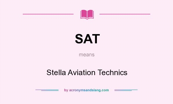 What does SAT mean? It stands for Stella Aviation Technics