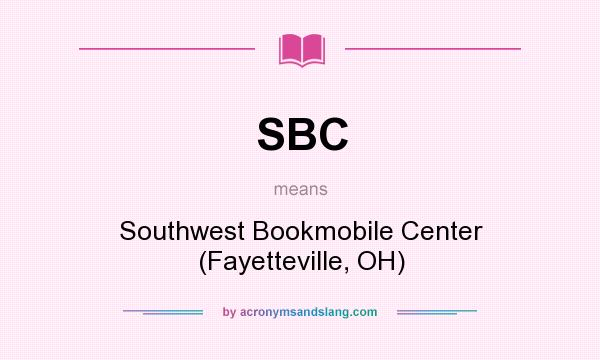 What does SBC mean? It stands for Southwest Bookmobile Center (Fayetteville, OH)