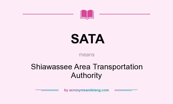 What does SATA mean? It stands for Shiawassee Area Transportation Authority