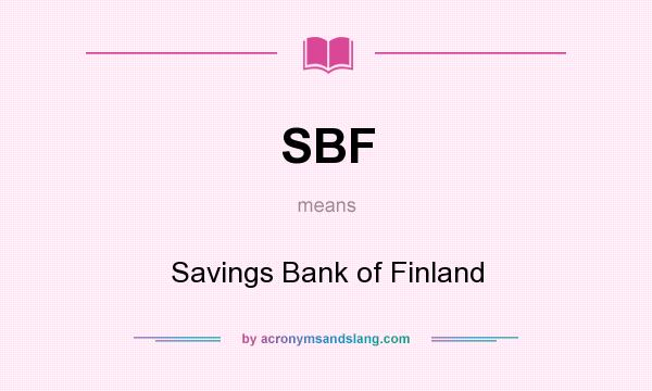 What does SBF mean? It stands for Savings Bank of Finland