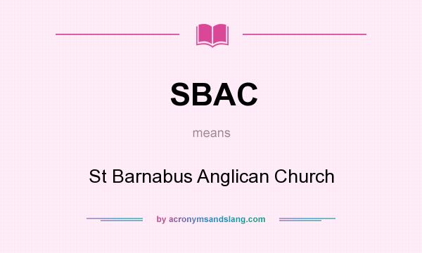 What does SBAC mean? It stands for St Barnabus Anglican Church