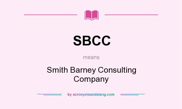 What does SBCC mean? It stands for Smith Barney Consulting Company