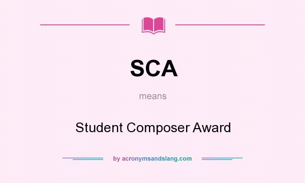 What does SCA mean? It stands for Student Composer Award