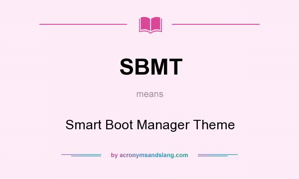 What does SBMT mean? It stands for Smart Boot Manager Theme