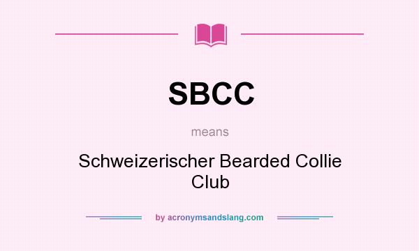 What does SBCC mean? It stands for Schweizerischer Bearded Collie Club