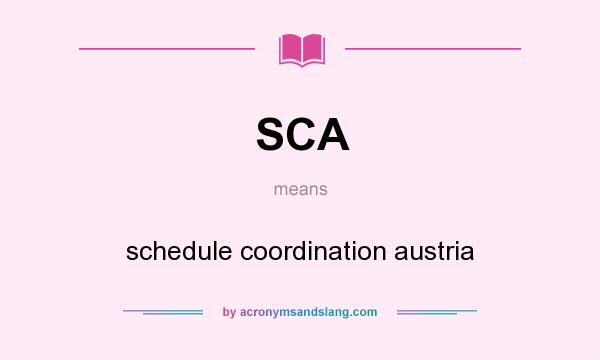 What does SCA mean? It stands for schedule coordination austria