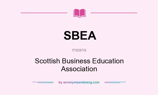 What does SBEA mean? It stands for Scottish Business Education Association