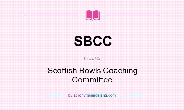 What does SBCC mean? It stands for Scottish Bowls Coaching Committee