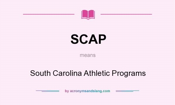 What does SCAP mean? It stands for South Carolina Athletic Programs