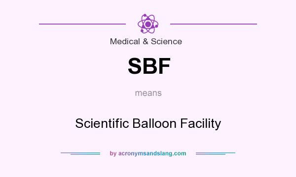 What does SBF mean? It stands for Scientific Balloon Facility