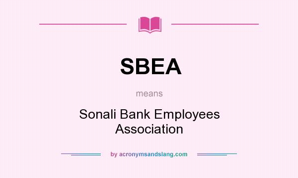 What does SBEA mean? It stands for Sonali Bank Employees Association